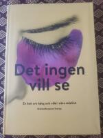 Det ingen vill se
