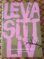 Leva sitt liv : en bok om hedersrelaterat v&aring;ld och f&ouml;rtryck