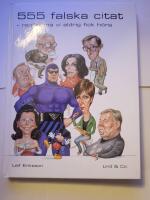 555 falska citat : replikerna vi aldrig fick h&ouml;ra