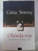 Oh&ouml;rda rop : historien om Mary Bell