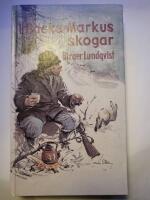 I B&auml;cka-Markus skogar : jakt-, fiske- och bygdehistorier