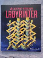 V&auml;rldens mest fantastiska labyrinter