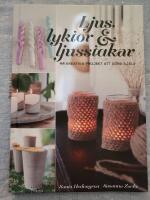 Ljus, lyktor & ljusstakar : 44 kreativa projekt att g&ouml;ra sj&auml;lv