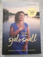 Konsten att vara sj&auml;lvsn&auml;ll : din v&auml;g till kroppsfred och sj&auml;lsfrid