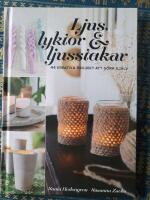 Ljus, lyktor & ljusstakar : 44 kreativa projekt att g&ouml;ra sj&auml;lv