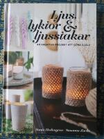 Ljus, lyktor & ljusstakar : 44 kreativa projekt att g&ouml;ra sj&auml;lv