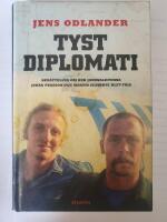 Tyst diplomati : ber&auml;ttelsen om hur journalisterna Johan Persson och Martin Schibbye blev fria