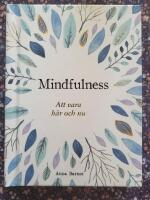 Mindfulness : att vara h&auml;r och nu