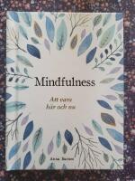 Mindfulness : att vara h&auml;r och nu