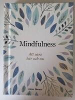 Mindfulness : att vara h&auml;r och nu