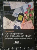 Otill&aring;ten p&aring;verkan mot brottsoffer och vittnen : om ungdomsbrott, relationsv&aring;ld och organiserad brottslighet