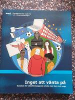 Inget att v&auml;nta p&aring; : handbok f&ouml;r v&aring;ldsf&ouml;rebyggande arbete med barn och unga