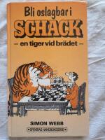 Bli oslagbar i schack : en tiger vid br&auml;det