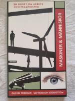 Maskiner & m&auml;nniskor : en skrift om arbete och framtidstro