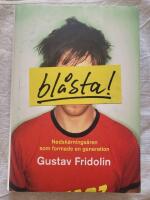 Bl&aring;sta : nedsk&auml;rnings&aring;ren som formade en generation