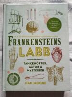 Frankensteins labb : tanken&ouml;tter, g&aring;tor & mysterier