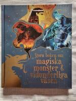Stora boken om magiska monster & vidunderliga v&auml;sen