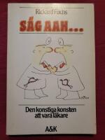 S&auml;g aah --- : den konstiga konsten att vara l&auml;kare