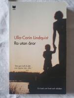 Ro utan &aring;ror : En bok om livet och d&ouml;den