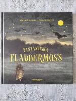Fantastiska fladderm&ouml;ss