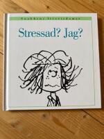 Jag? Stressad?