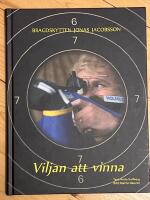 Viljan att vinna : bragdskytten Jonas Jacobsson