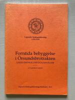 Forntida bebyggelse i &Ouml;rsundsbrotrakten