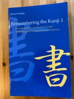 Remembering the Kanji. Volume 1, A Complete Course on How Not to Forget the Meaning and Writing of Japanese Characters