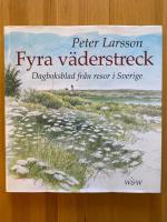 Fyra v&auml;derstreck : dagboksblad fr&aring;n resor i Sverige