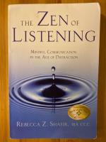 Zen of listening - mindful communication in the age of distraction