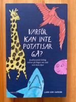 Varf&ouml;r kan inte potatisar g&aring;? : jourhavande biolog svarar p&aring; fr&aring;gor om sm&aring; och stora djur