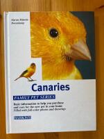 Canaries - Family Pet Series - Basic information to help you purchase and car for the new pet in your home &ndash; filled with a full color photos and drawings