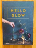 Hello glow : v&auml;gen till str&aring;lande hud