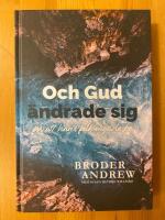 Och Gud &auml;ndrade sig : f&ouml;r att hans folk v&aring;gade be