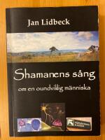 Shamanens s&aring;ng : om en oundviklig m&auml;nniska