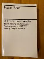 A Franz Boas reader - the shaping of American anthropology, 1883-1911 (in English)