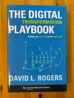 The digital transformation playbook - rethink your business for the digital age (in English)