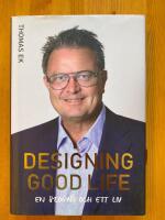 Designing Good Life : En slogan och ett liv