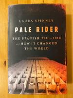 Pale rider - the Spanish flu of 1918 and how it changed the world (in English)
