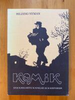 Komik : stockholmsteckningar och historier : tryckta tuschbilder ur Strix och andra publikationer 1899-1930