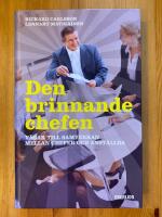Den brinnande chefen : v&auml;gar till samverkan mellan chefer och anst&auml;llda