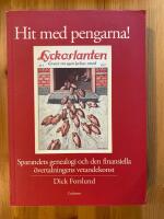 Hit med pengarna! : sparandets genealogi och den finansiella &ouml;vertalningens vetandekonst