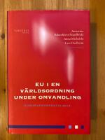 EU i en v&auml;rldsordning under omvandling: Europaperspektiv 2018