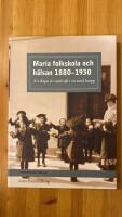 Maria folkskola och h&auml;lsan 1880-1930 : att skapa en sund sj&auml;l i en sund kropp