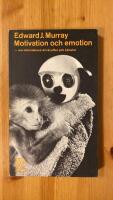Motivation och emotion - om m&auml;nniskans drivkrafter och k&auml;nslor