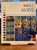 M&aring;la i akryl : utveckla din teknik med tydliga steg f&ouml;r steg-bilder