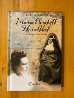Maria Elisabeth Hesselblad : ett helgon fr&aring;n Sverige