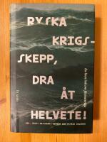 Ryska krigsskepp, dra &aring;t helvete! : en liten bok om f&ouml;rsvarsvilja