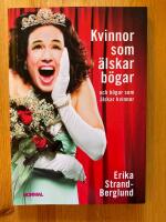 Kvinnor som &auml;lskar b&ouml;gar : och b&ouml;gar som &auml;lskar kvinnor