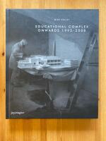 Mike Kelley : educational complex onwards 1995-2008